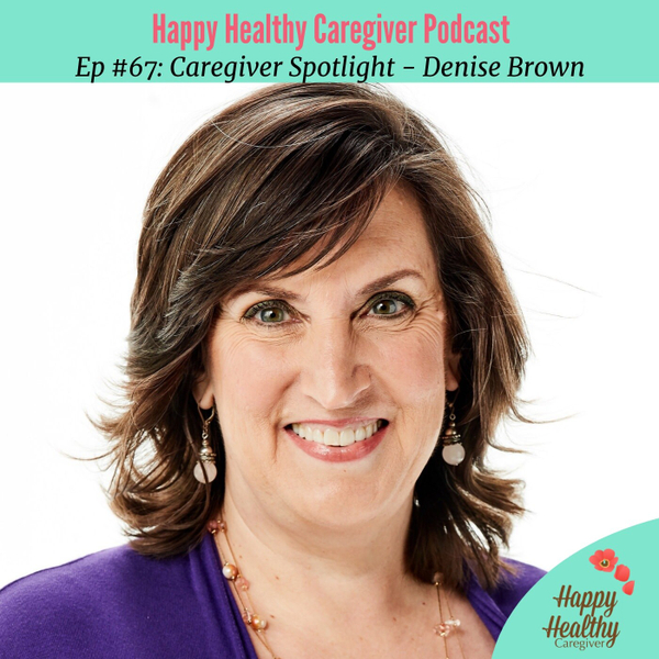 (Part 1) Leader of the Certified Caregiving Consultants - Denise Brown Caregiver Spotlight artwork