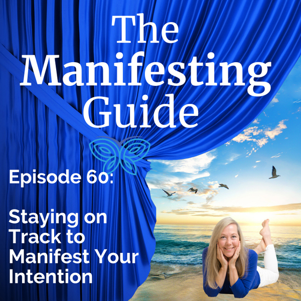 60 Staying on Track to Manifest Your Intention artwork