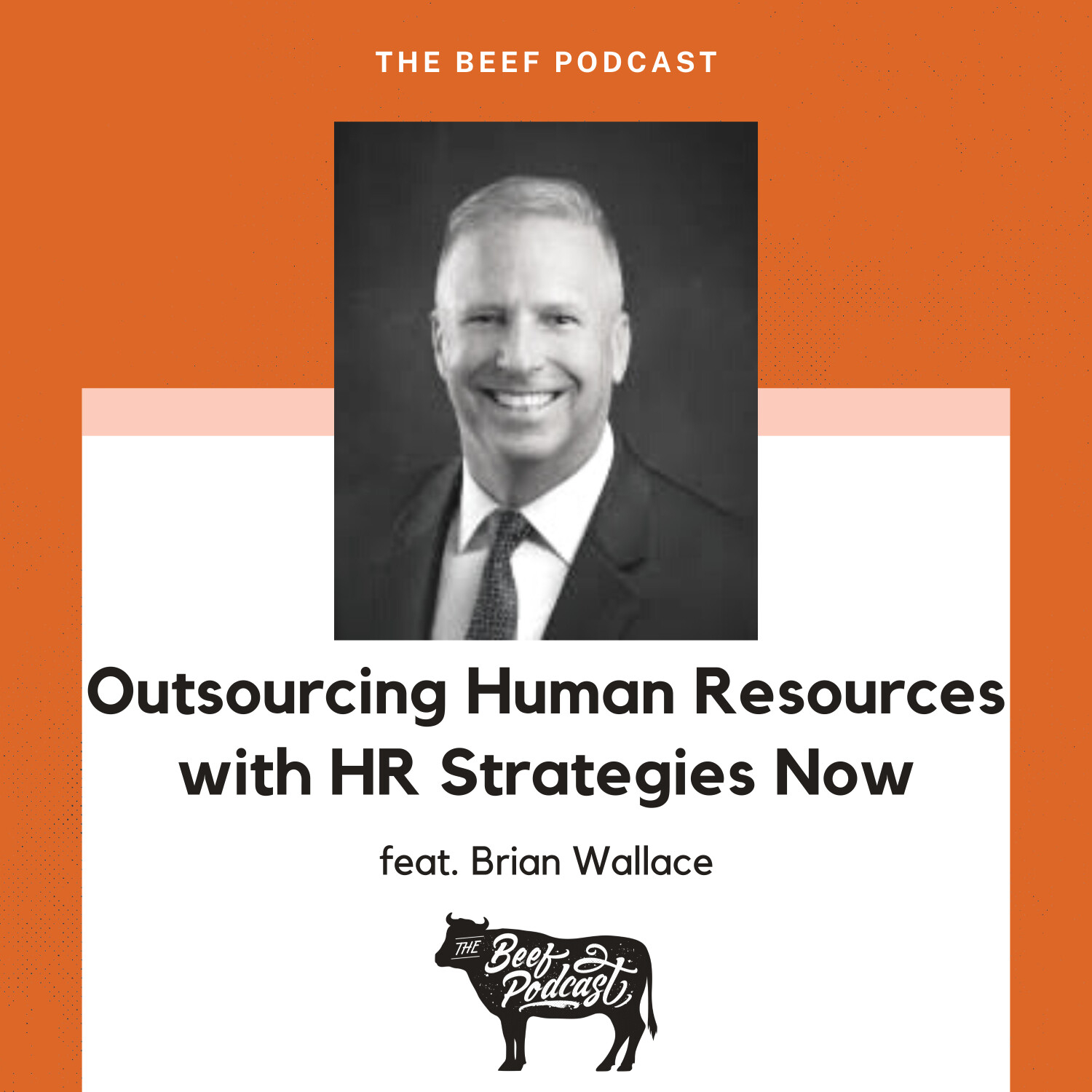 Outsourcing Human Resources with HR Strategies Now feat. Brian Wallace