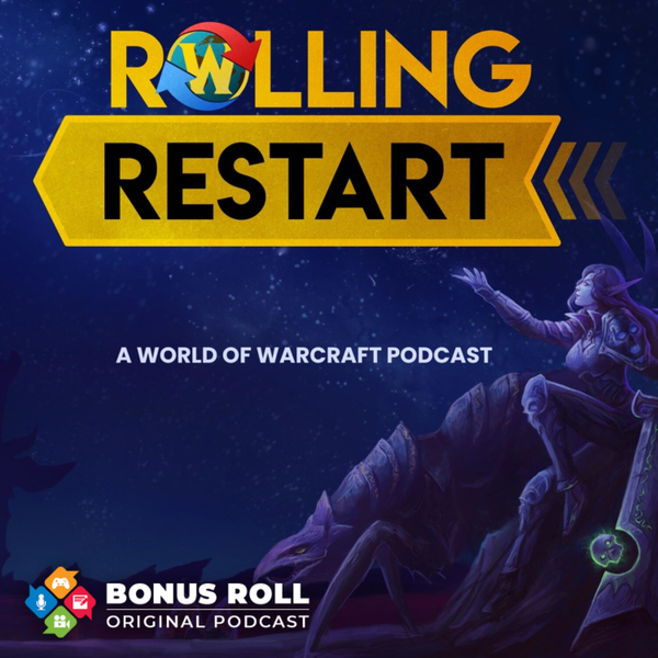 Rolling Restart : A World of Warcraft Podcast artwork