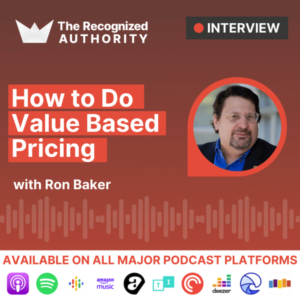 How to Do Value Based Pricing with Ron Baker artwork