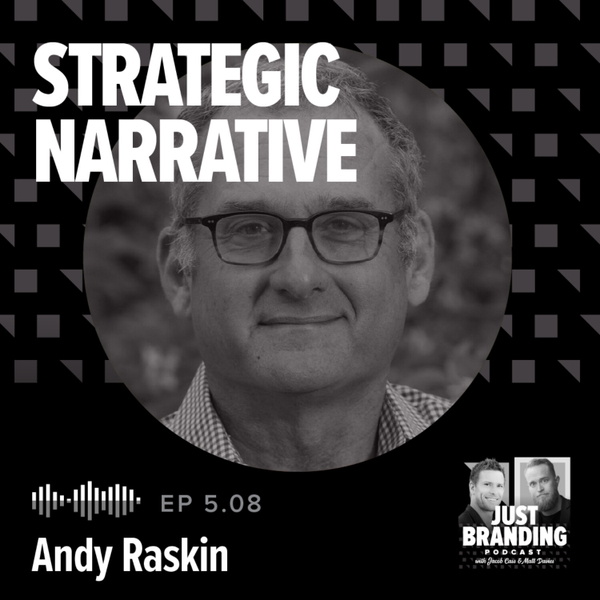 S05.EP08 - How to Use Strategic Narrative for Brand Growth with Andy Raskin artwork