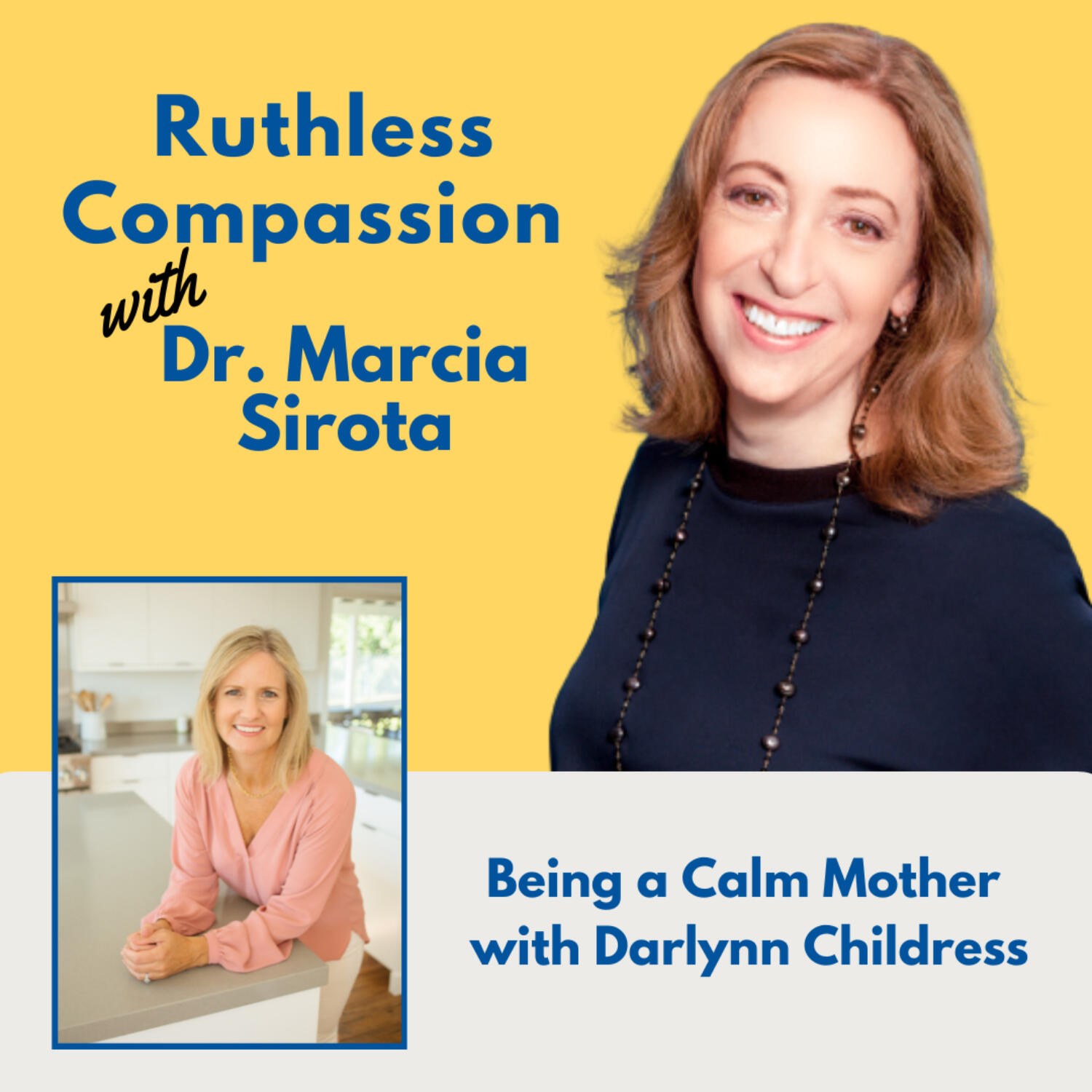 Ruthless Compassion with Dr. Marcia Sirota