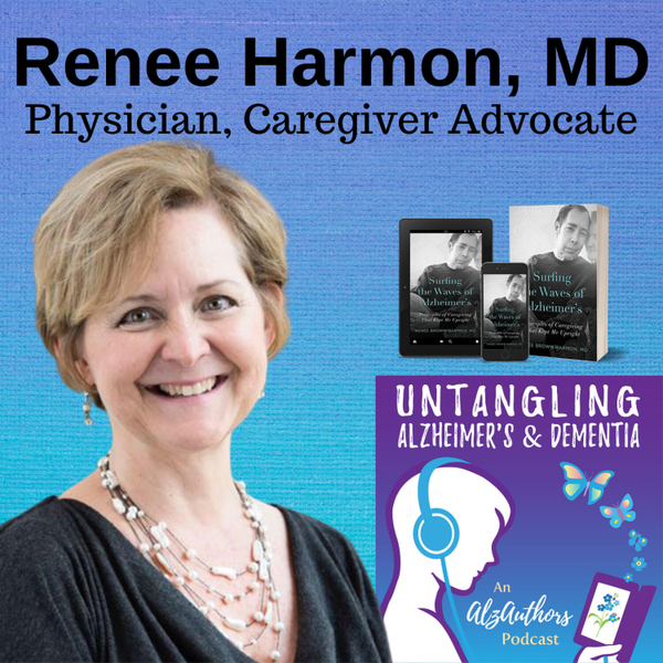 Untangling Caring for a Husband with Early Onset Alzheimer’s with Renée Harmon, MD artwork