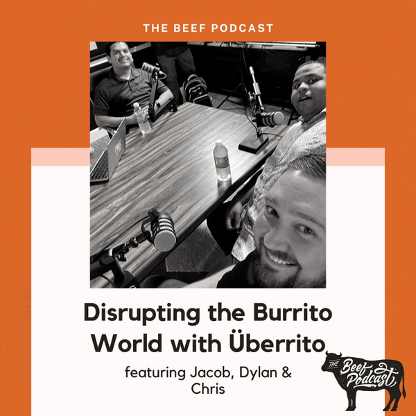 Disrupting the Burrito World with Überrito featuring Jacob, Dylan & Chris artwork