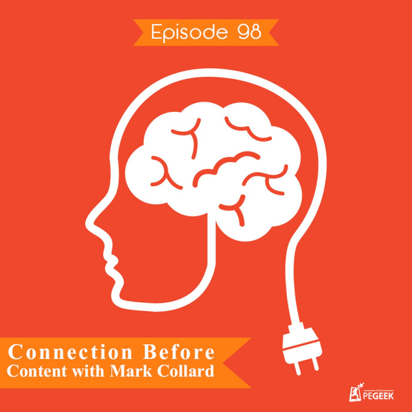 Episode 98 - Connection Before Content with Mark Collard artwork