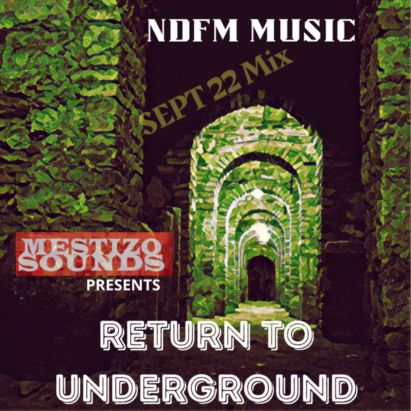 MESTIZO SOUNDS PRESENT “RETURN TO UNDERGROUND” artwork