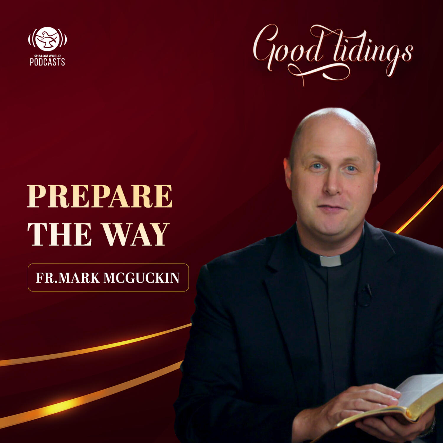 Good Tidings | EP08 - Prepare the Way | Fr.Mark McGuckin episode artwork