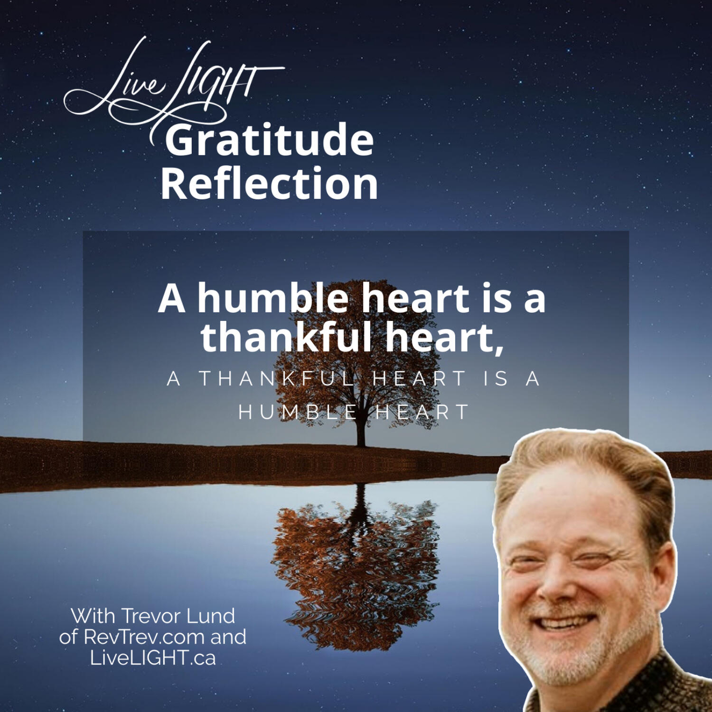 A humble heart is a thankful heart, a thankful heart is a humble heart