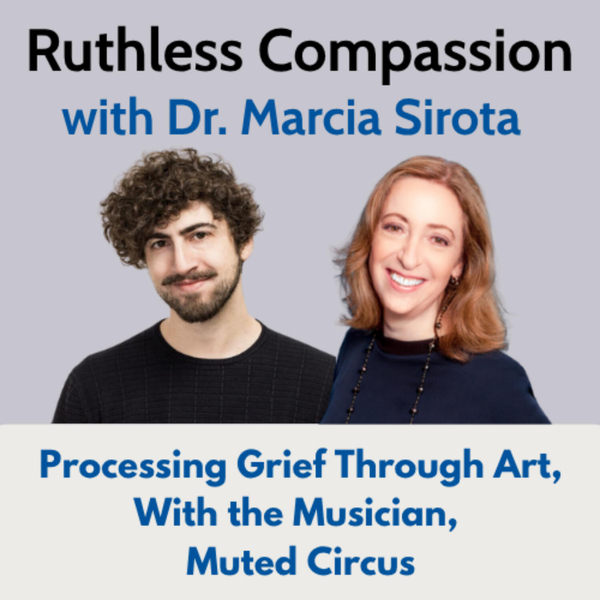 191 - Processing Grief Through Art, With the Musician, Muted Circus artwork