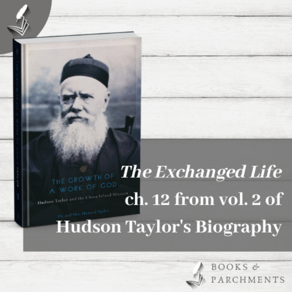 Audiobook: The Exchanged Life — ch. 12 from vol. 2 of Hudson Taylor's Biography artwork
