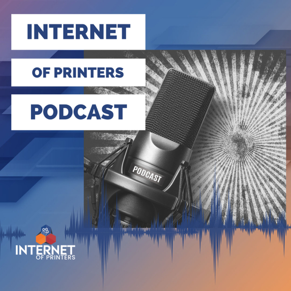Internet of Printers (IoP) Podcast artwork