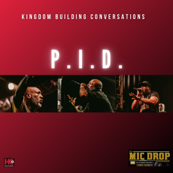 554: P.I.D-The MicDrop-Kingdom Building Conversations-Artist Interview artwork