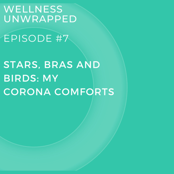 Stars, bras and birds: my corona comforts artwork