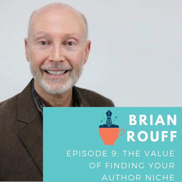 Episode 9: Brian Rouff & The Value of Finding Your Author Niche artwork
