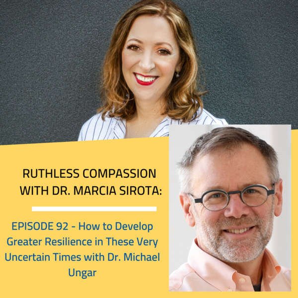92 - Dr. Michael Ungar: How to Develop Greater Resilience in These Very Uncertain Times artwork