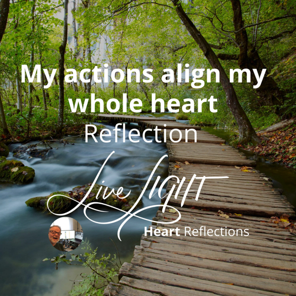 My actions align my whole heart Reflection artwork