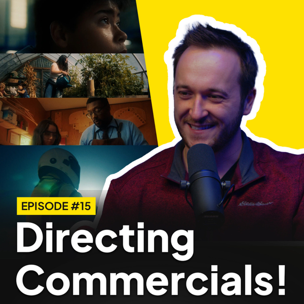 The ART of DIRECTING COMMERCIALS with Derek Lamoureux | EP15 artwork