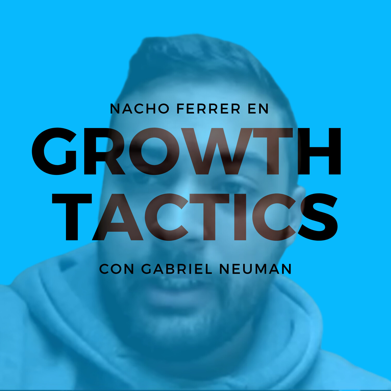 Growth Tactics con Gabriel Neuman